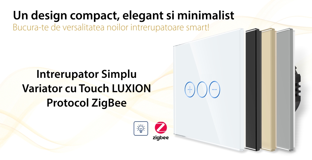 Intrerupator Simplu cu Variator cu Touch din Sticla LUXION, protocol Zigbee
