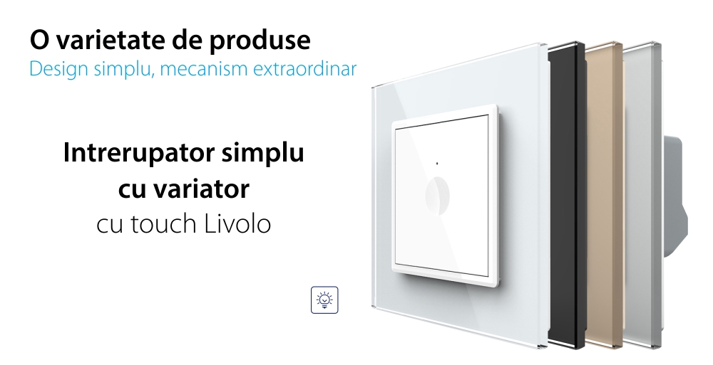 Intrerupator Simplu cu Dimmer cu Touch LIVOLO – Serie Noua