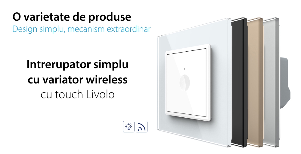 Intrerupator Simplu cu Dimmer, Wireless si Touch LIVOLO – Serie Noua