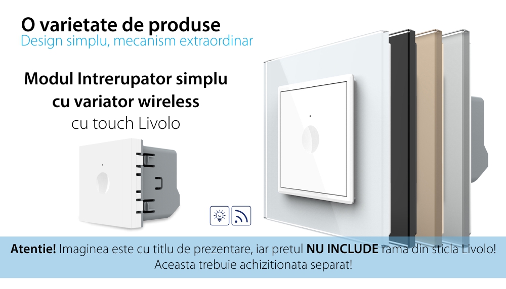 Modul Intrerupator Simplu cu Dimmer, Wireless si Touch LIVOLO – Serie Noua