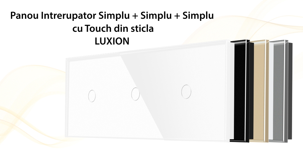 Panou Intrerupator Simplu + Simplu + Simplu cu Touch Din Sticla LUXION