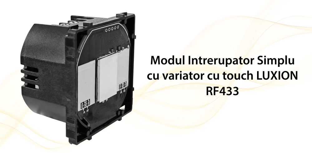 Modul Intrerupator Simplu cu Variator, RF433 cu Touch LUXION