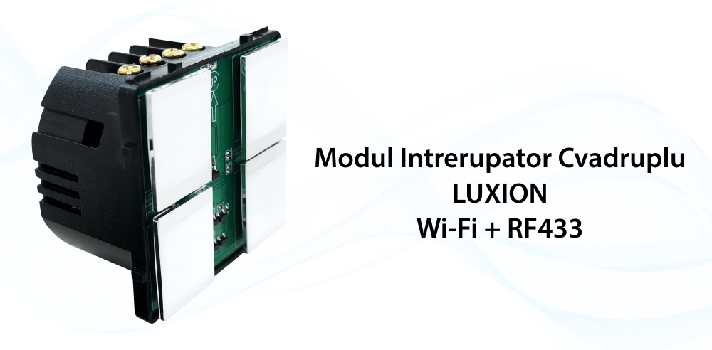 Modul Intrerupator Cvadruplu Wi-Fi + RF433 cu Touch LUXION