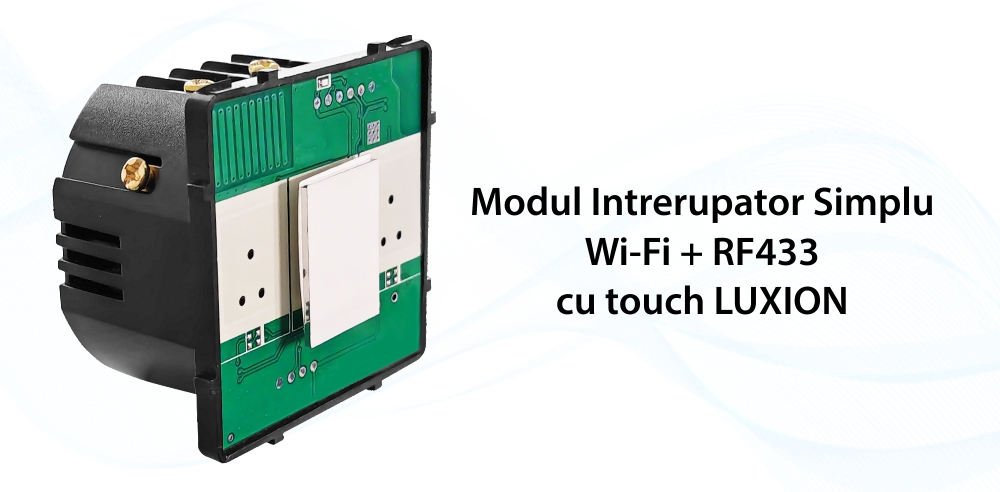 Modul Intrerupator Simplu cu Wi-Fi + RF433 cu Touch LUXION